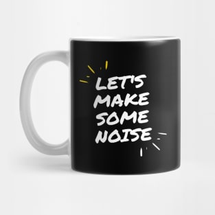 let's make some noise Mug